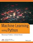 Machine learning using Python by Manaranjan Pradhan and U Dinesh Kumar