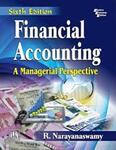 Financial accounting: A managerial perspective, 6th Edition by R Narayanaswamy