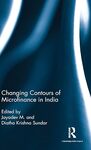 Changing contours of Microfinance in India, 1st edition by M Jayadev and Krishna Sundar Diatha