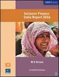 Inclusive Finance India Report 2016 by M S Sriram