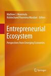 Entrepreneurial ecosystem: perspectives from emerging economies by Mathew J Manimala and Kishinchand Poornima Wasdani