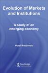 Evolution of markets and institutions: a study of an emerging economy, 1st edition