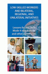Low-skilled workers and bilateral, regional, and unilateral initiatives