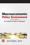 Macroeconomic policy environment: an analytical guide for managers, 2nd edition by Shyamal Roy
