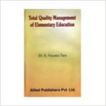 Total quality management of elementary education by S Nayana Tara